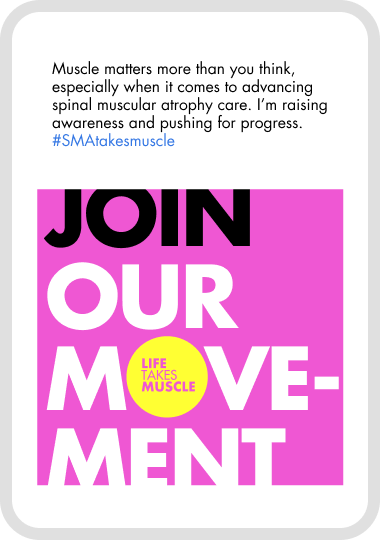 Life Takes Muscle "Join Our Movement" #SMAtakesmuscle awareness post