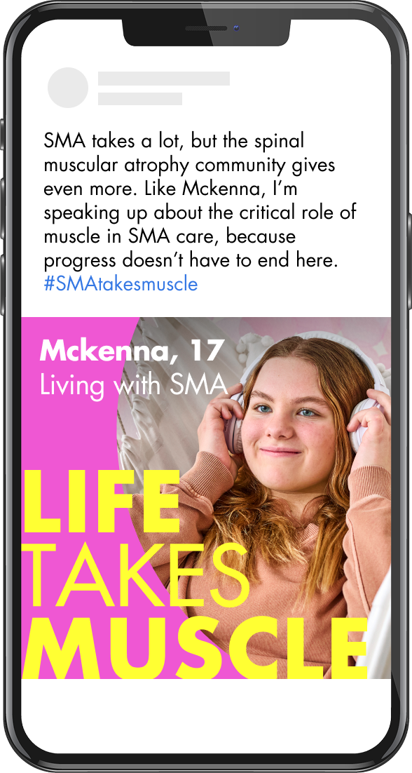 Life Takes Muscle #SMAtakesmuscle awareness post featuring community member living with SMA